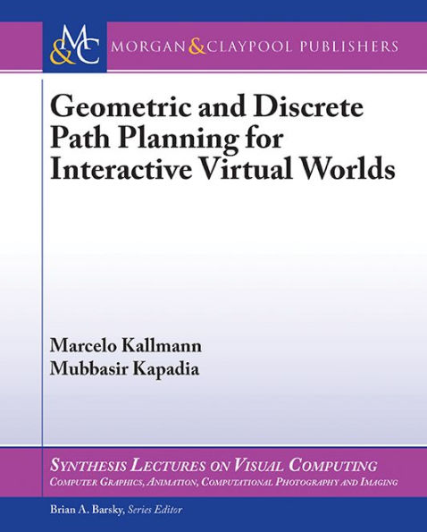 Geometric and Discrete Path Planning for Interactive Virtual Worlds / Edition 1