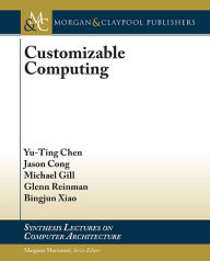 Title: Customizable Computing, Author: Yu-Ting Chen