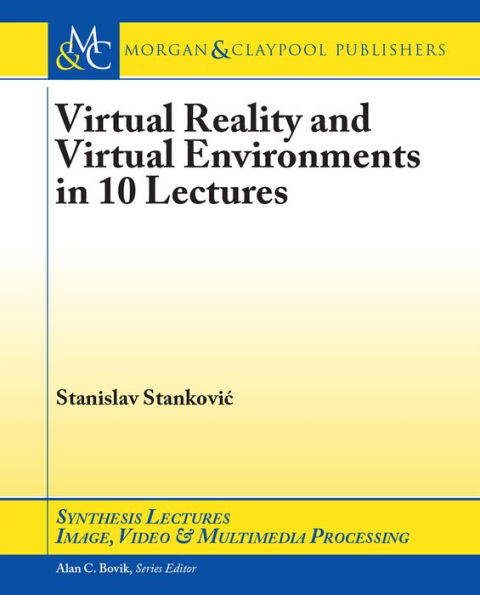 Virtual Reality and Virtual Environments in 10 Lectures / Edition 1