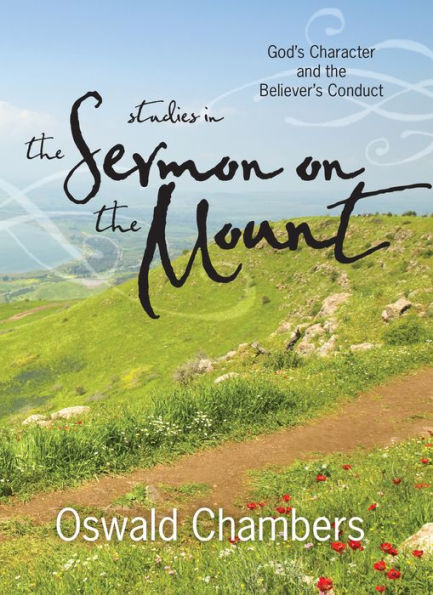 Studies in the Sermon on the Mount: God's Character and the Believer's Conduct