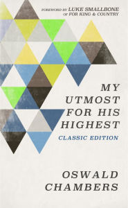 Title: My Utmost for His Highest: Classic Language Limited Edition, Author: Oswald Chambers