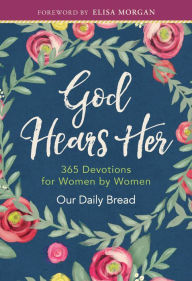 Title: God Hears Her: 365 Devotions for Women by Women, Author: Our Daily Bread Ministries