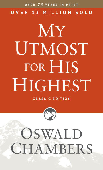 My Utmost for His Highest: Classic Language Paperback (A Daily Devotional with 366 Bible-Based Readings)