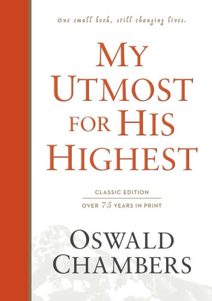 My Utmost for His Highest: Classic Language Hardcover (A Daily Devotional with 366 Bible-Based Readings)