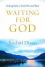 Waiting for God: Trusting Daily in God's Plan and Pace