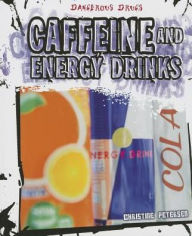 Title: Caffeine and Energy Drinks, Author: Christine Petersen