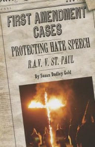 Title: Protecting Hate Speech: R.A.V. v. St. Paul, Author: Susan Dudley Gold