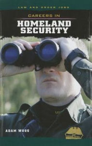 Title: Careers in Homeland Security, Author: Adam Woog