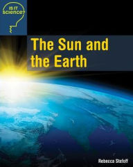 Title: The Sun and the Earth, Author: Rebecca Stefoff