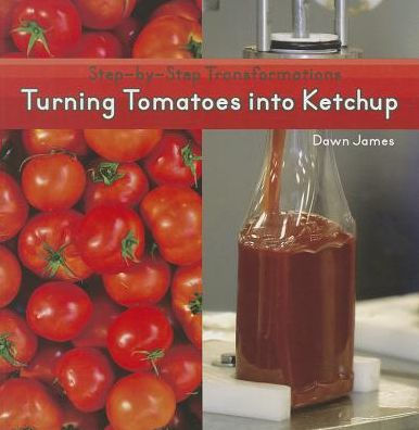 Turning Tomatoes into Ketchup
