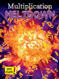 Title: Multiplication Meltdown: Factors and Multiples, Author: Lisa Arias