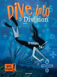 Title: Dive Into Division: Estimation and Partial Quotients, Author: Lisa Arias