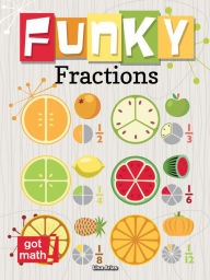 Title: Funky Fractions: Multiply and Divide, Author: Lisa Arias