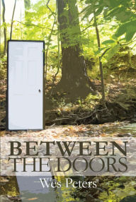 Title: Between The Doors, Author: Wes Peters