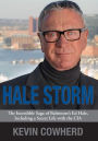 Hale Storm: The Incredible Saga of Baltimore's Ed Hale, Including a Secret Life with the CIA