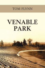 Title: Venable Park, Author: Tom Flynn