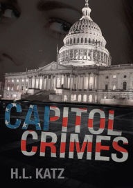 Title: Capitol Crimes, Author: H.L. Katz