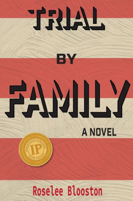 Trial By Family A Novel By Roselee Blooston Paperback Barnes