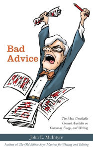 Free ebooks jar format download Bad Advice: The Most Unreliable Counsel Available on Grammar, Usage, and Writing by John E. McIntyre ePub iBook MOBI