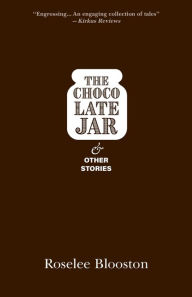 Download ebooks online The Chocolate Jar and Other Stories 9781627203500 by Roselee Blooston