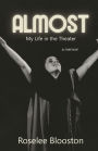 Almost: My Life in the Theater