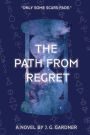 The Path from Regret: A Novel