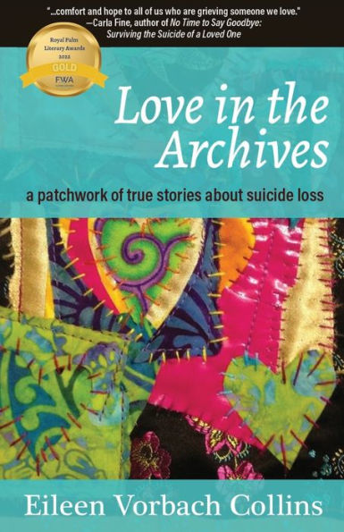 Love in the Archives: a patchwork of true stories about suicide loss