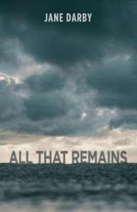 Ebook epub gratis download All That Remains by Jane Darby 9781627205498 (English literature)