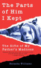 The Parts of Him I Kept: The Gifts of My Father's Madness