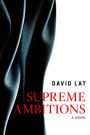 Supreme Ambitions: A Novel