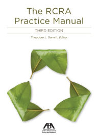 Title: The RCRA Practice Manual, Author: Theodore L. Garrett