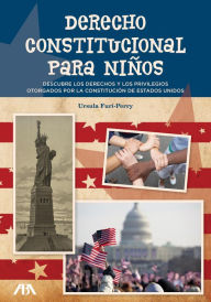 Title: Derecho Constitucional Para Ninos: Descrubriendo Los Derechos y Los Privilegios Otorgados Por La Constitucion de Estados Unidos, Author: Ursula Furi-Perry