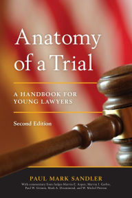 Title: Anatomy of a Trial: A Handbook for Young Lawyers, Author: Paul Mark Sandler