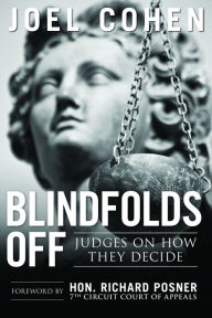 Title: Blindfolds Off: Judges On How They Decide-Paperback Edition, Author: Joel Cohen