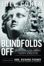 Blindfolds Off: Judges On How They Decide-Paperback Edition