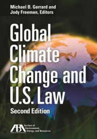 Title: Global Climate Change and U.S. Law / Edition 2, Author: Michael B. Gerrard