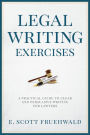 Legal Writing Exercises: A Practical Guide to Clear and Persuasive Writing for Lawyers