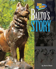 Title: Balto's Story, Author: Kevin Blake