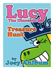 Title: Lucy the Dinosaur: Treasure Hunt, Author: Joey Ahlbum