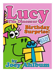 Title: Lucy the Dinosaur: Birthday Surprise!, Author: Joey Ahlbum