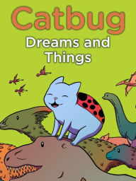 Title: Catbug Dreams & Things, Author: Jason James Johnson