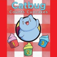 Title: Catbug Counts Cupcakes, Author: Spencer Greenberg