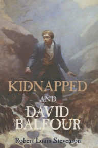 Title: Kidnapped and David Balfour, Author: Robert Louis Stevenson