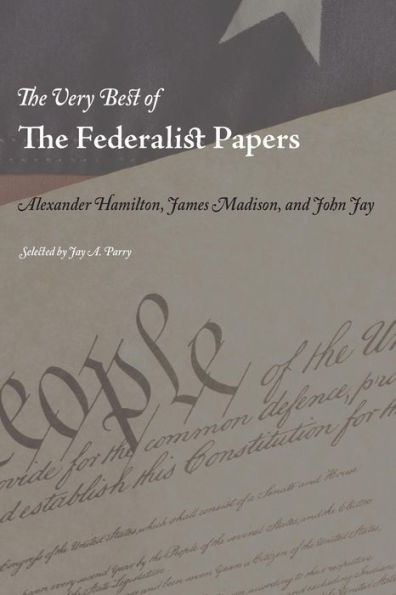 The Very Best of the Federalist Papers