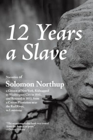 Title: 12 Years a Slave, Author: Solomon Northup