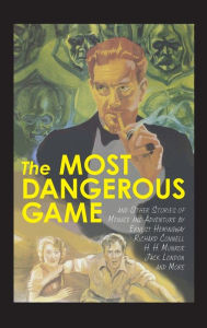 Title: The Most Dangerous Game and Other Stories of Menace and Adventure, Author: Ernest Hemingway