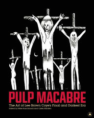 Title: Pulp Macabre: The Art of Lee Brown Coye's Final and Darkest Era, Author: Oswald Berndt