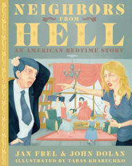 Title: Neighbors From Hell: An American Bedtime Story, Author: Jan Frel