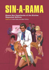 Title: Sin-a-Rama: Expanded Edition: Sleaze Sex Paperbacks of the Sixties, Author: Adam Parfrey