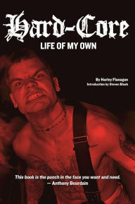 Title: Hard-Core: Life of My Own, Author: Harley Flanagan